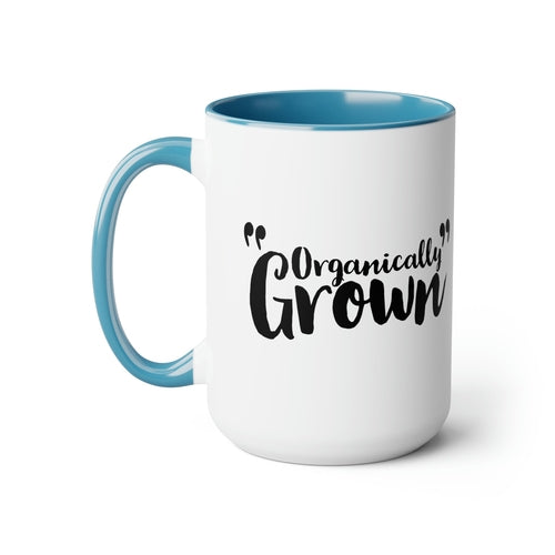 Ceramic Coffee Mug 15oz - Organically Grown - Affirmation Inspiration