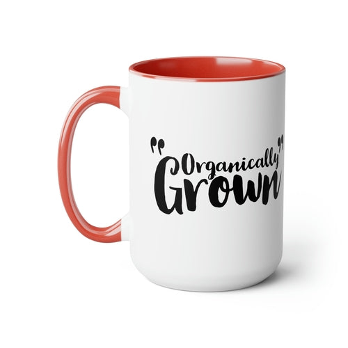 Ceramic Coffee Mug 15oz - Organically Grown - Affirmation Inspiration