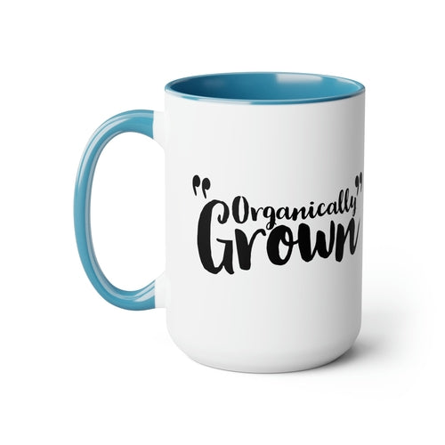 Ceramic Coffee Mug 15oz - Organically Grown - Affirmation Inspiration