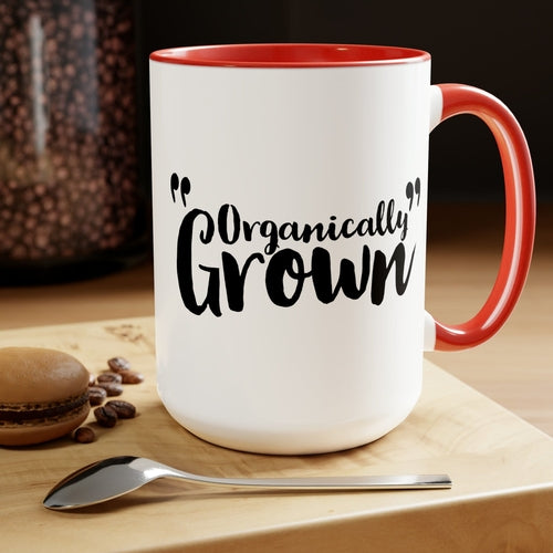 Ceramic Coffee Mug 15oz - Organically Grown - Affirmation Inspiration