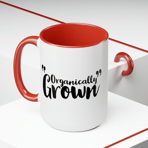 Ceramic Coffee Mug 15oz - Organically Grown - Affirmation Inspiration