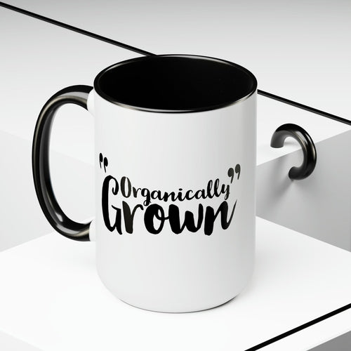 Ceramic Coffee Mug 15oz - Organically Grown - Affirmation Inspiration