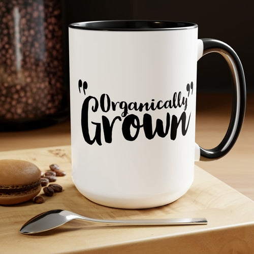 Ceramic Coffee Mug 15oz - Organically Grown - Affirmation Inspiration