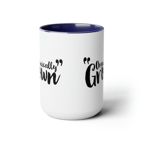 Ceramic Coffee Mug 15oz - Organically Grown - Affirmation Inspiration