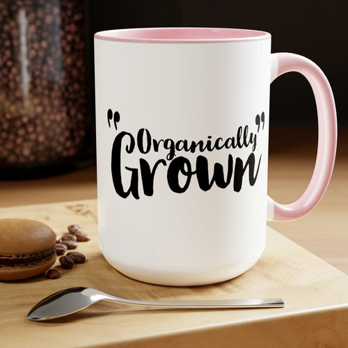 Ceramic Coffee Mug 15oz - Organically Grown - Affirmation Inspiration