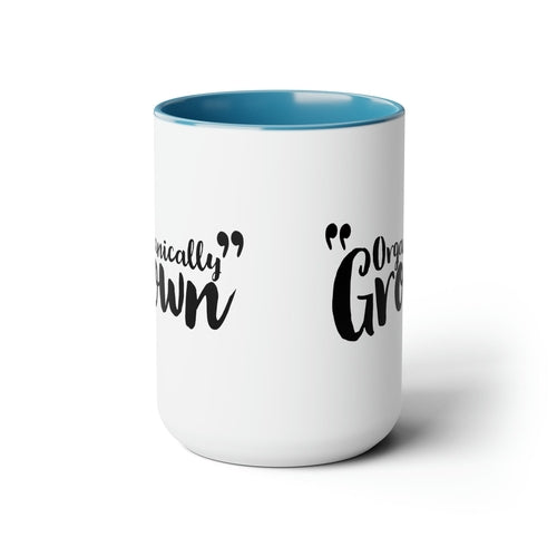 Ceramic Coffee Mug 15oz - Organically Grown - Affirmation Inspiration