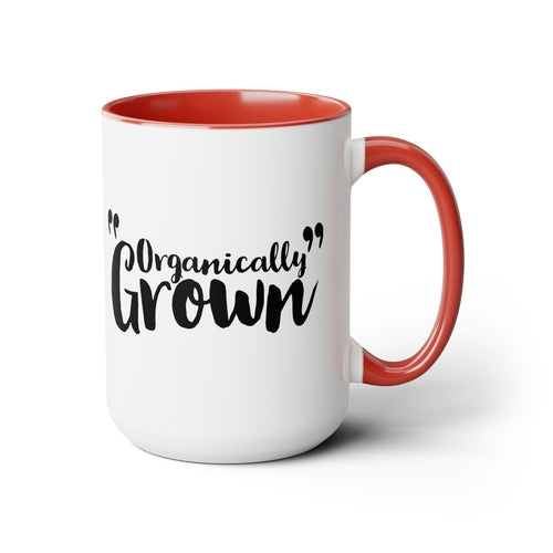 Ceramic Coffee Mug 15oz - Organically Grown - Affirmation Inspiration
